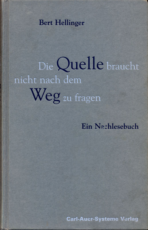 Die Quelle braucht nicht nach dem Weg zu fragen